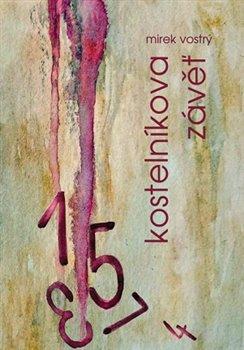 Kniha: Kostelníkova závěť - Vostrý, Mirek