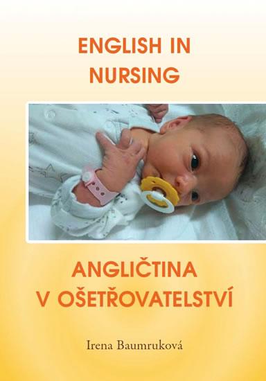 Kniha: English in Nursing / Angličtina v ošetřovatelství - Baumruková Irena