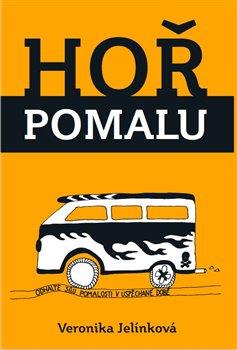 Kniha: Hoř pomaluautor neuvedený