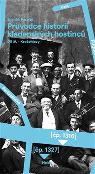 Kniha: Průvodce historií kladenských hostinců IV. - Pospíšil, Zdeněk