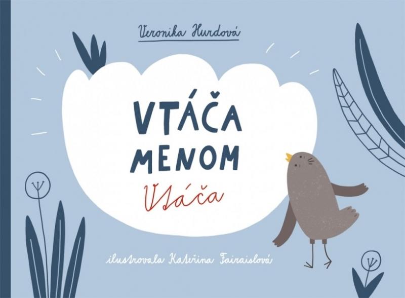 Kniha: Vtáča menom Vtáča - Veronika Hurdová