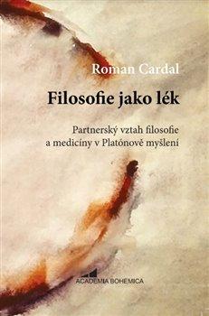 Kniha: Filosofie jako lék - Cardal, Roman