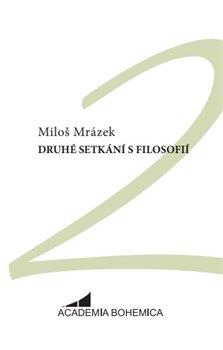 Kniha: Druhé setkání s filosofií - Mrázek, Miloš