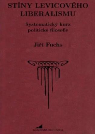 Kniha: Stíny levicového liberalismu - Jiří Fuchs