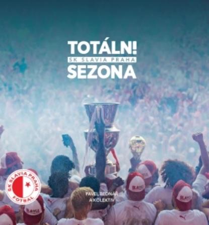 Kniha: Totální sezona SK Slavia Praha - Pavel Bednář