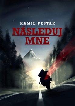 Kniha: Následuj mne - Pešťák, Kamil