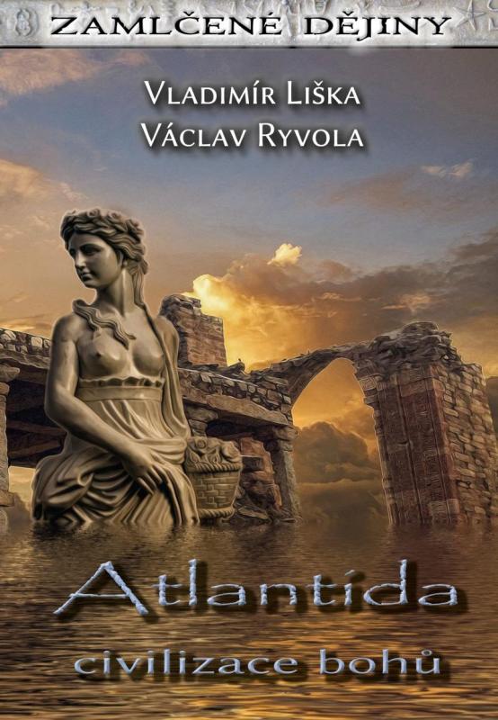 Kniha: Atlantida - civilizace bohů - Liška, Václav Ryvola Vladimír