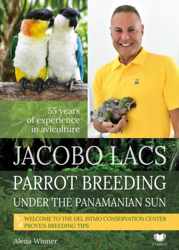 Kniha: Parrot breeding unter the Panamanian Sun - Lacs Jacobo