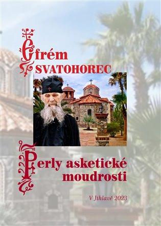 Kniha: Perly asketické moudrosti - Svatohorec, Efrém
