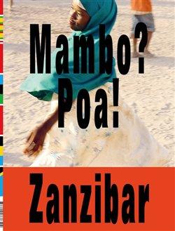 Kniha: Mambo? Poa! Zanzibarautor neuvedený