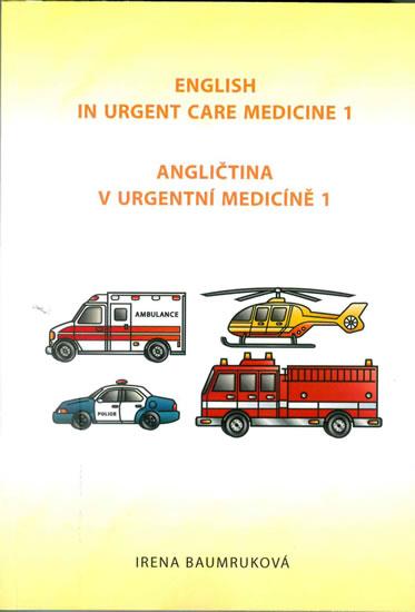 Kniha: Angličtina v urgentní medicíně 1 / Engli - Baumruková Irena