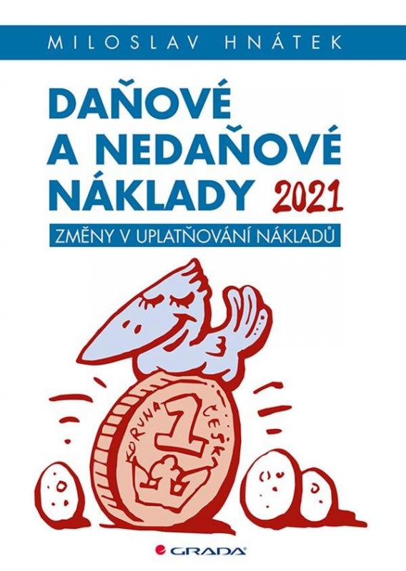 Kniha: Daňové a nedaňové náklady 2021 - Hnátek Miloslav