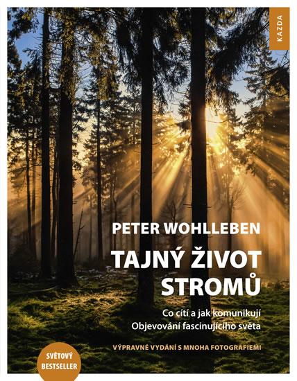 Kniha: Tajný život stromů - Co cítí a jak komun - Wohlleben Peter