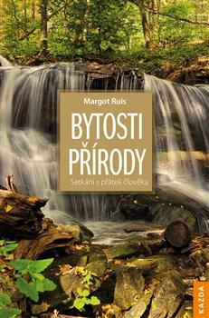 Kniha: Bytosti přírody - Setkání s přáteli člov - Margot Ruis