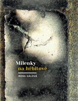 Kniha: Milenky na hřbitově - Gálová, Irena