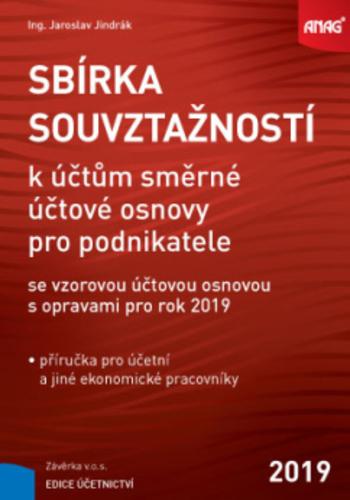 Kniha: Sbírka souvztažností k účtům směrné účtové osnovy se vzorovou účtovou osnovou s opravami pro rok 2019 - Jaroslav Jindrák