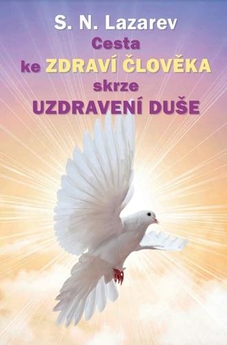 Kniha: Cesta ke zdraví člověka skrze uzdravení duše - Sergej Lazarev