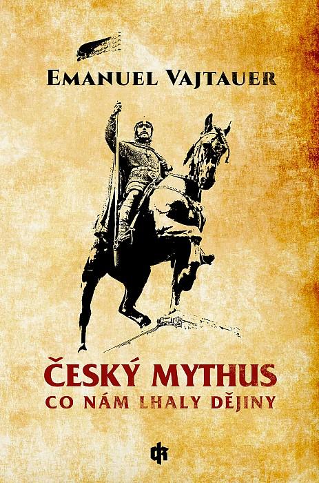 Kniha: Český Mythus - Emanuel Vajtauer