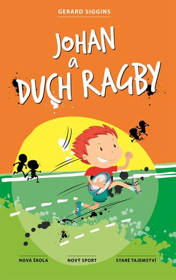 Kniha: Johan a duch ragby - Siggins Gerard
