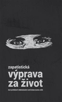 Kniha: Zapatistická výprava za životautor neuvedený