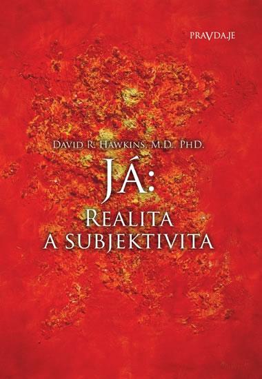 Kniha: Já: Realita a subjektivita - Hawkins David R.