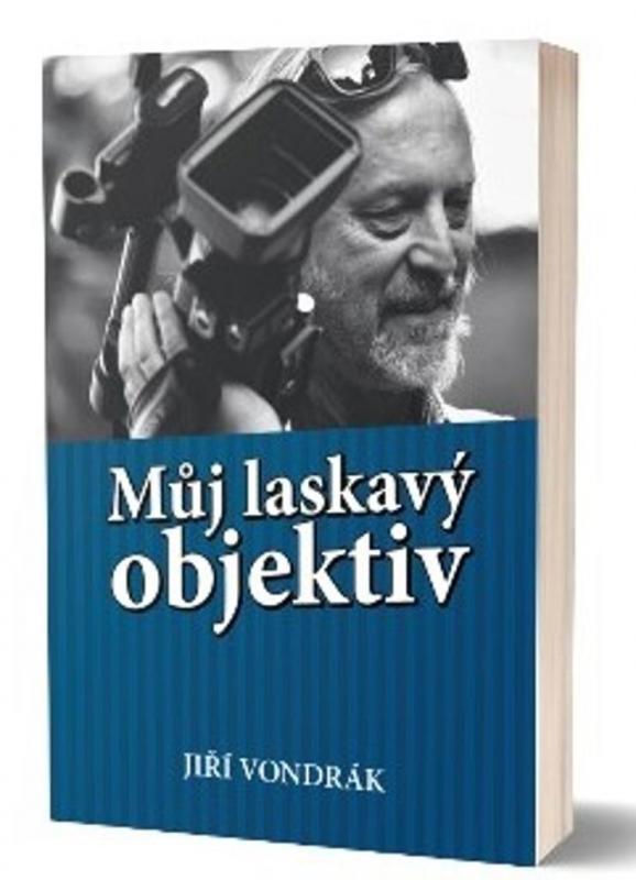 Kniha: Můj laskavý objektiv - Vondrák Jiří