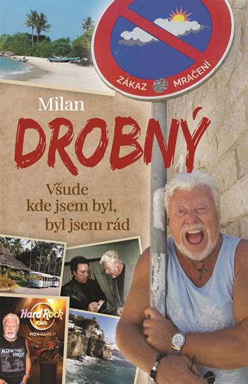 Kniha: Všude kde jsem byl, byl jsem rád - Drobný Milan