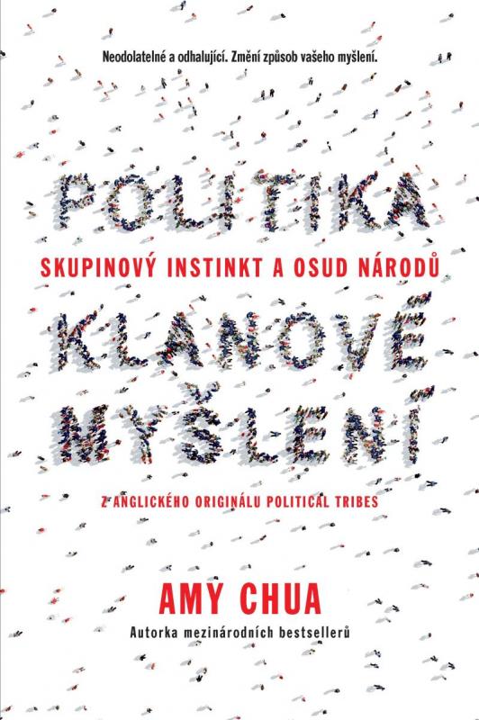 Kniha: Politika klanové myšlení - Skupinový instinkt a osud národů - Chua Amy