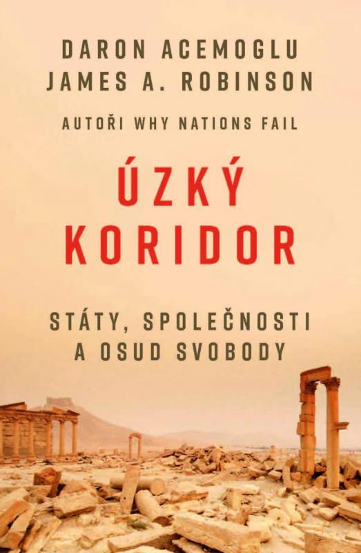 Kniha: Úzký koridor - Státy, společnosti a osud svobody - Acemoglu, James Robinson Daron