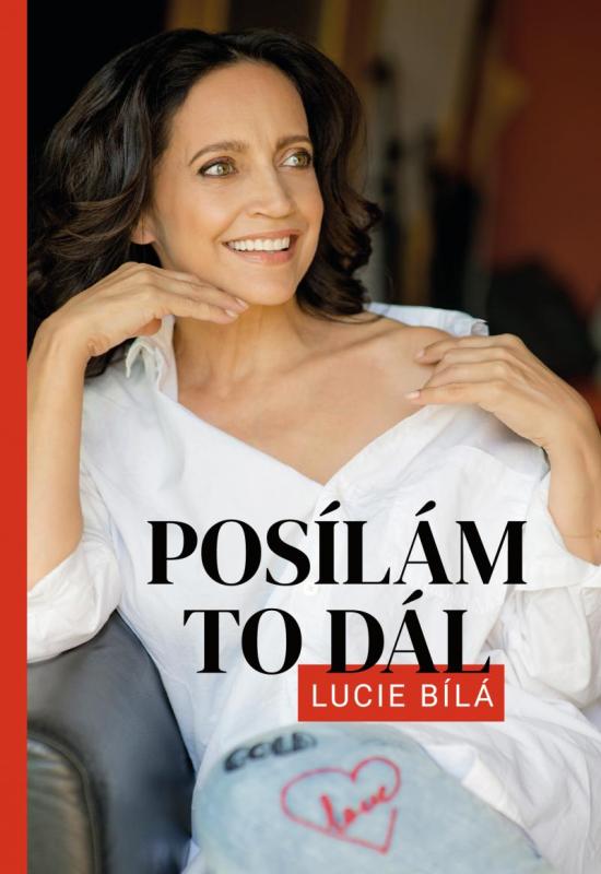 Kniha: Posílám to dál - Lucie Bílá - Bílá Lucie