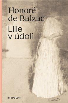 Kniha: Lilie v údolí - Balzac, Honoré de