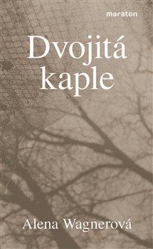 Kniha: Dvojitá kaple - Alena Wagnerová