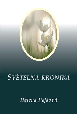 Kniha: Světelná kronika - Pejšová, Helena