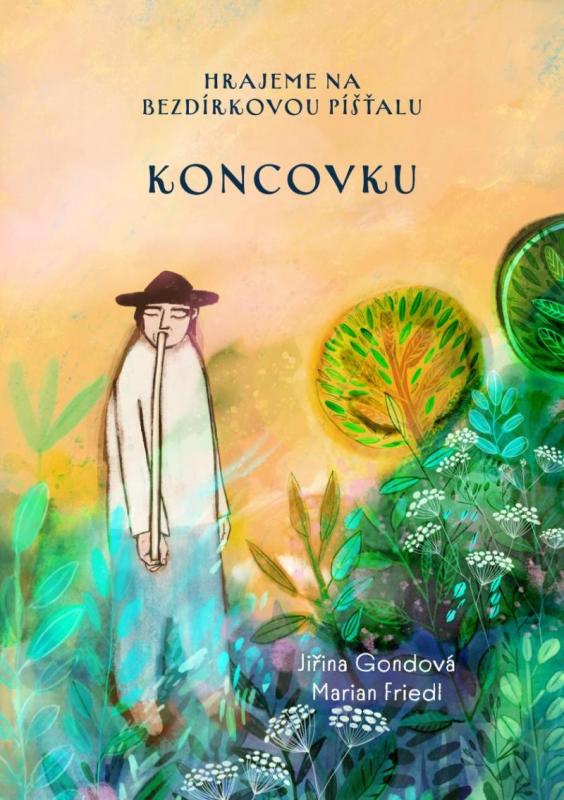 Kniha: Hrajeme na bezdírkovou píšťalu koncovku - Gondová Jiřina