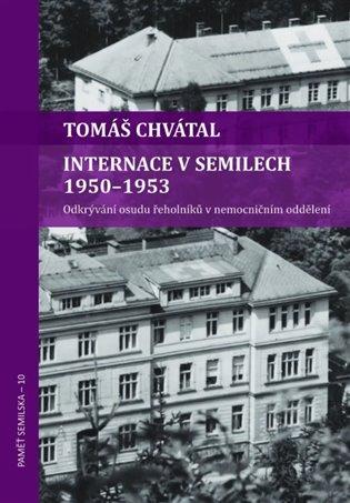 Kniha: Internace v Semilech 1950 - 1953 - Chvátal , Tomáš
