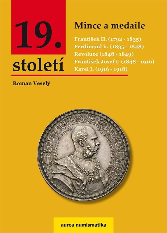 Kniha: Mince a medaile 19.století - Roman Veselý