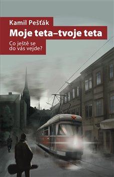 Kniha: Moje teta - tvoje teta - Pešťák, Kamil