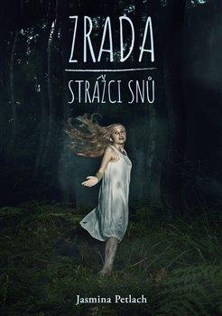 Kniha: Zrada - Strážci snů - Petlach, Jasmina