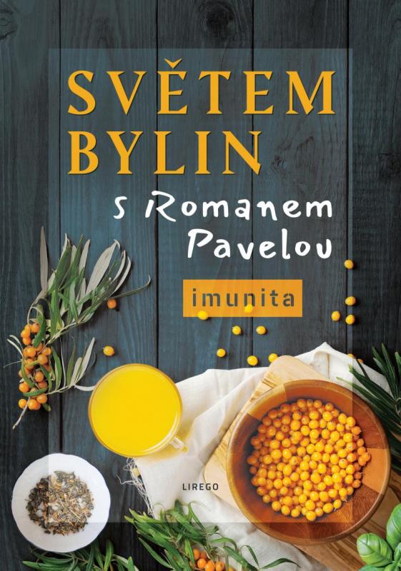 Kniha: Světem bylin s Romanem Pavelou - Imunita - Pavela Roman