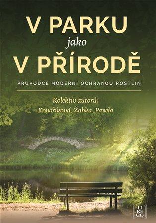 Kniha: V parku jako v přírodě - Průvodce moderní ochranou rostlinkolektív autorov