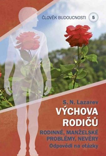 Kniha: Člověk budoucnosti 5 (Výchova rodiču) - Sergej N. Lazarev