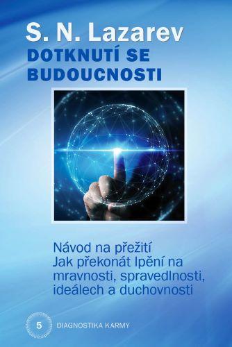 Kniha: Dotknutí se budoucnosti - Diagnostika karmy 5 - S.N. Lazarev