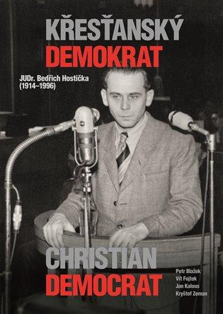 Kniha: Křesťanský demokrat JUDr. Bedřich Hostičkaautor neuvedený
