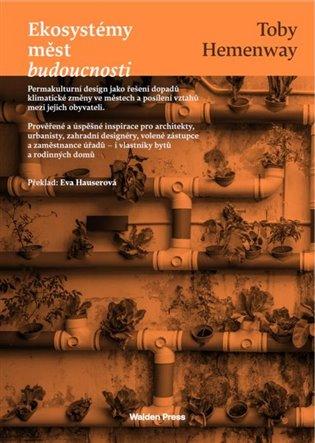 Kniha: Ekosystémy měst budoucnosti - Hemenway, Toby