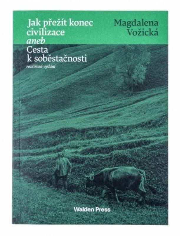 Kniha: Jak přežít konec civilizace aneb Cesta k soběstačnosti - Vožická Magdaléna