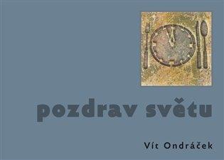 Kniha: Pozdrav světu - Ondráček, Vít