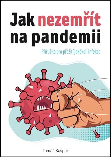Kniha: Jak nezemřít na pandemii - Tomáš Kašpar