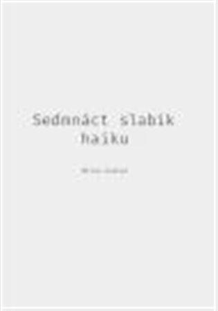 Kniha: Sedmnáct slabik haiku - Guštar, Milan