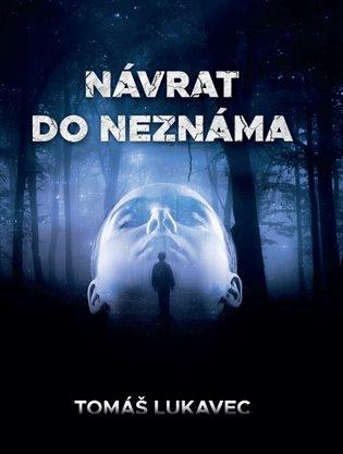 Kniha: Návrat do neznáma - Lukavec, Tomáš