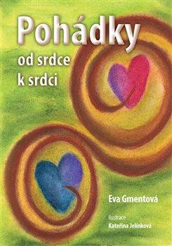 Kniha: Pohádky od srdce k srdci - Eva Gmentová